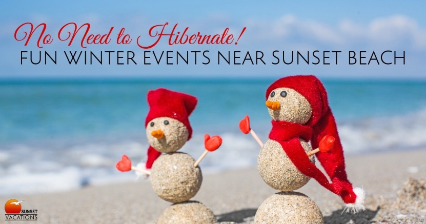 No Need to Hibernate! Fun Winter Events Near Sunset Beach | Sunset Vacations